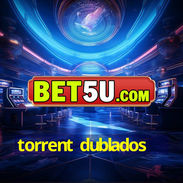 torrent dublados